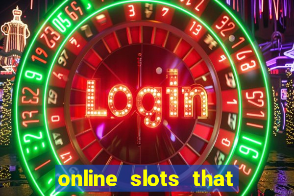 online slots that pay real money