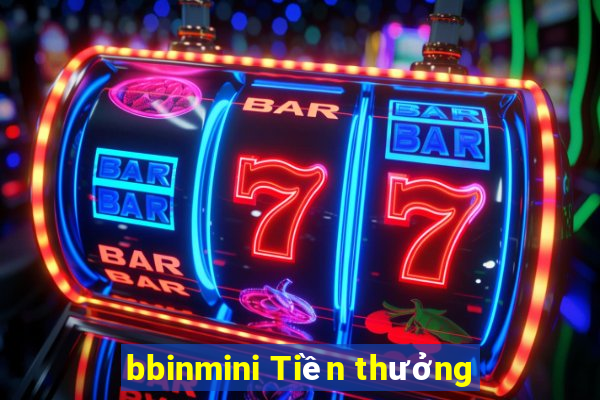 bbinmini Tiền thưởng