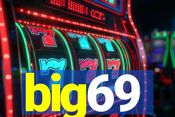 big69