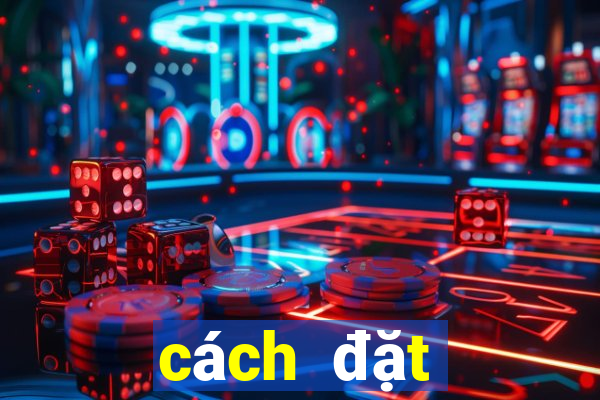 cách đặt cược ỏ 188bet