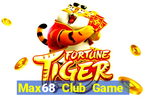 Max68 Club Game Bài Miễn Phí