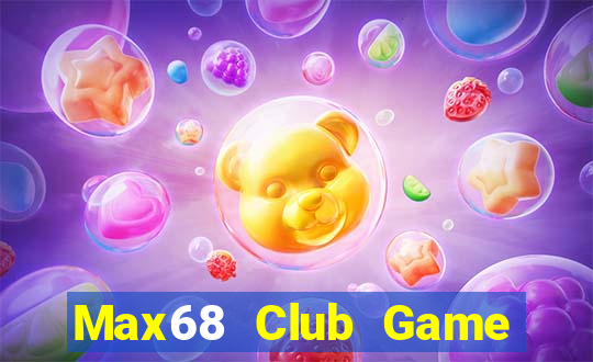 Max68 Club Game Bài Miễn Phí