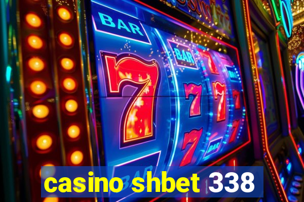 casino shbet 338