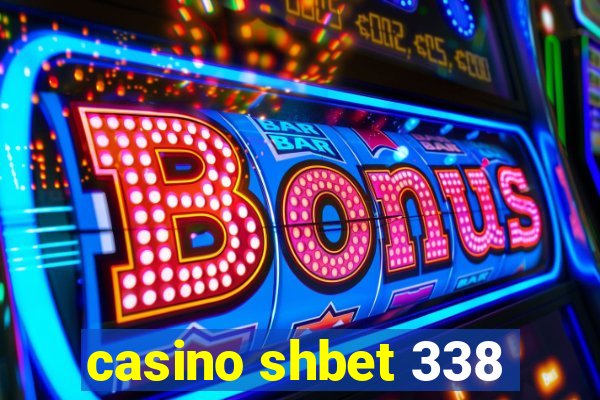 casino shbet 338