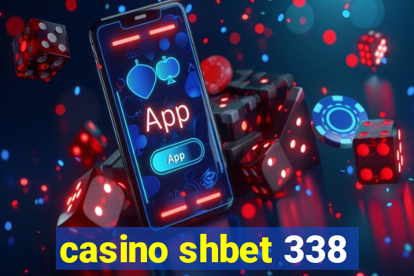 casino shbet 338