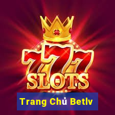 Trang Chủ Betlv