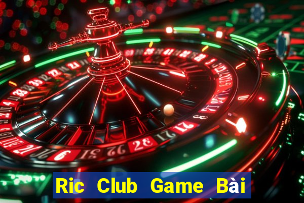 Ric Club Game Bài Online Hay