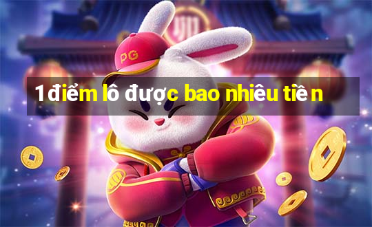 1 điểm lô được bao nhiêu tiền