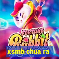 xsmb chua ra