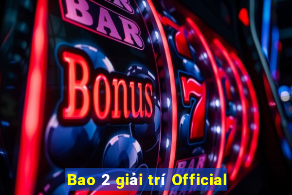 Bao 2 giải trí Official