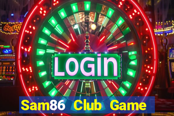 Sam86 Club Game Bài Poker Online