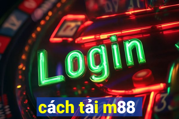 cách tải m88