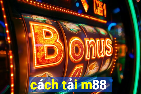 cách tải m88