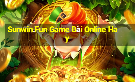 Sunwin.Fun Game Bài Online Hay