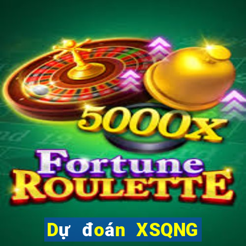 Dự đoán XSQNG Thứ 4