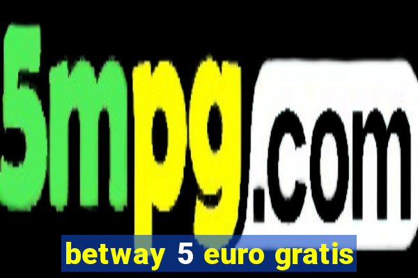 betway 5 euro gratis