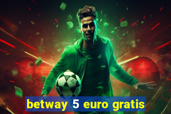 betway 5 euro gratis