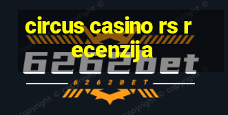 circus casino rs recenzija