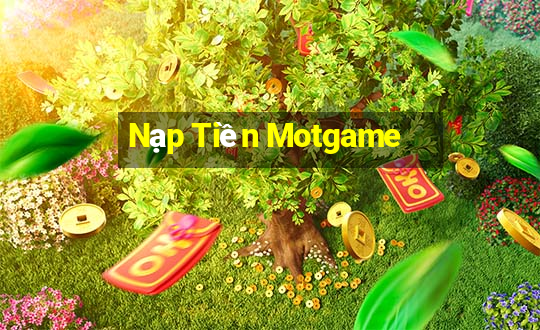 Nạp Tiền Motgame