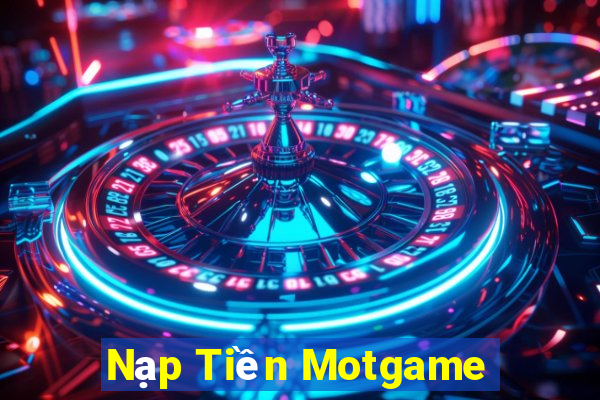 Nạp Tiền Motgame