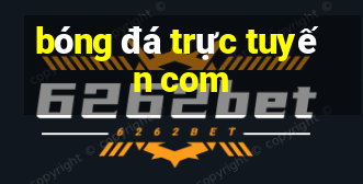 bóng đá trực tuyến com