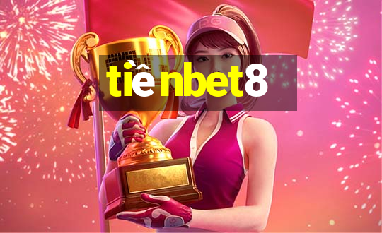 tiềnbet8