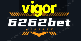 vigor