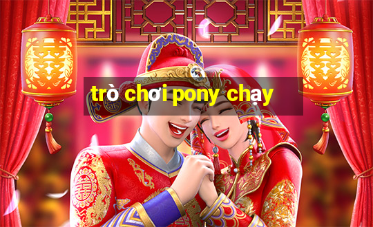 trò chơi pony chạy