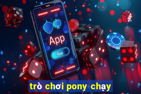 trò chơi pony chạy