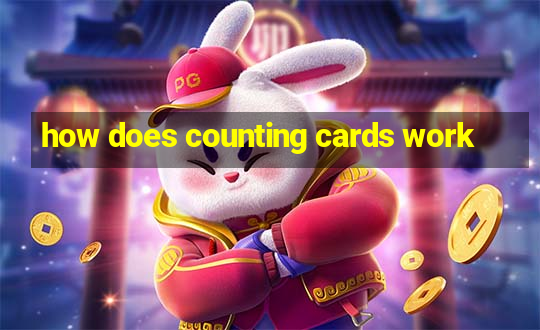 how does counting cards work