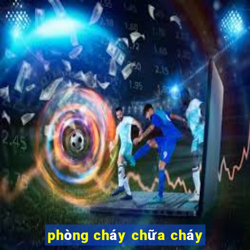 phòng cháy chữa cháy