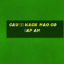 câu đố hack não có đáp án