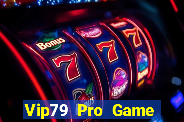 Vip79 Pro Game Bài 2024