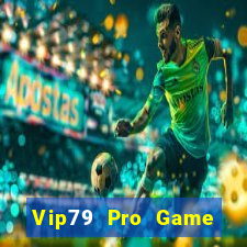 Vip79 Pro Game Bài 2024