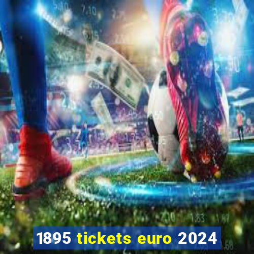 1895 tickets euro 2024