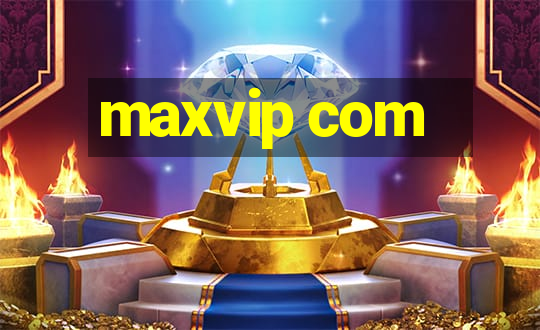 maxvip com