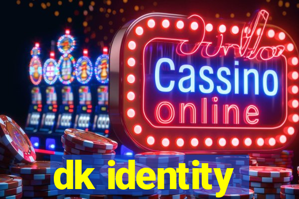 dk identity