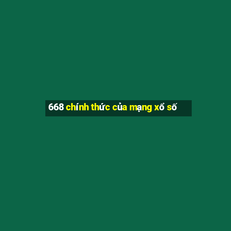 668 chính thức của mạng xổ số