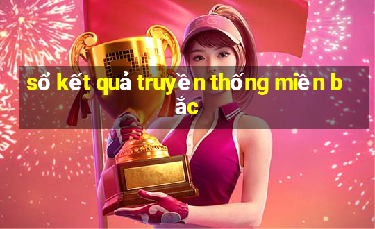 sổ kết quả truyền thống miền bắc