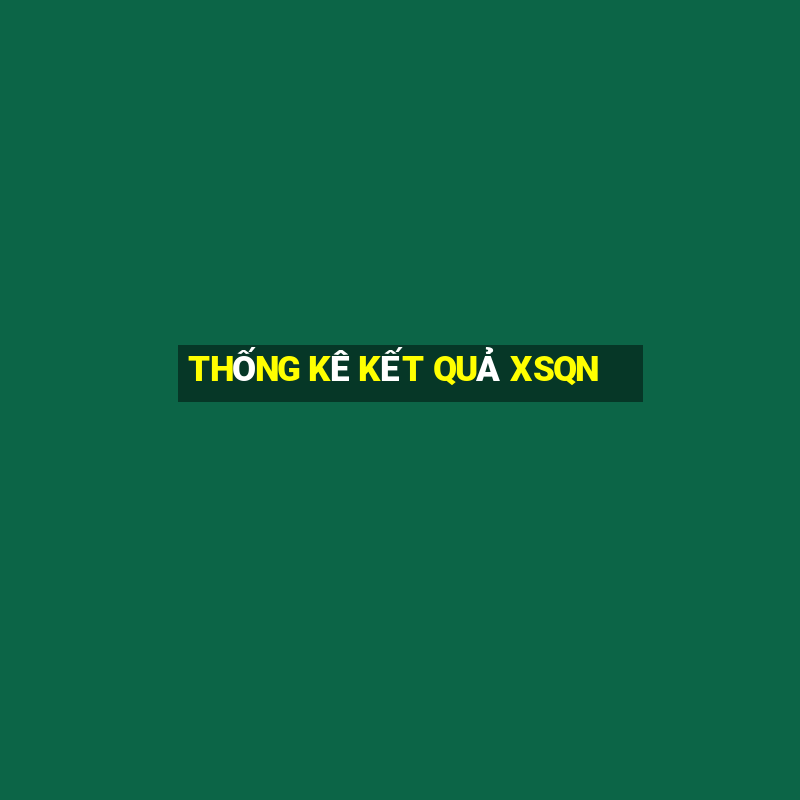 THỐNG KÊ KẾT QUẢ XSQN