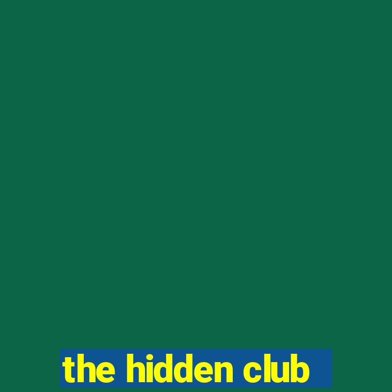 the hidden club