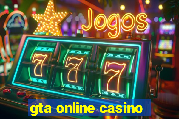 gta online casino