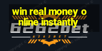 win real money online instantly