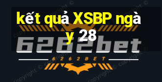 kết quả XSBP ngày 28