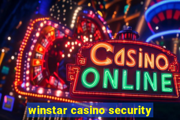 winstar casino security