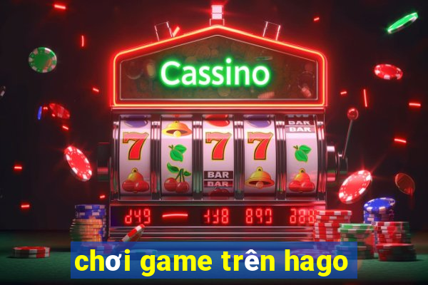 chơi game trên hago