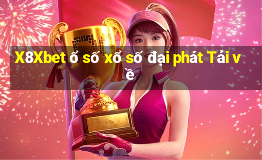 X8Xbet ổ số xổ số đại phát Tải về