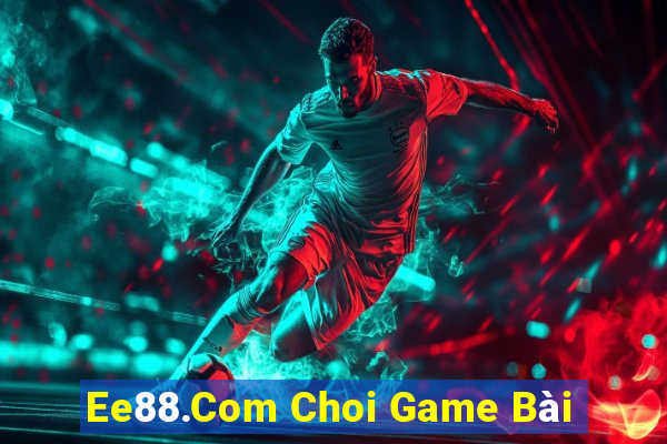 Ee88.Com Choi Game Bài