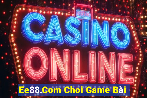 Ee88.Com Choi Game Bài