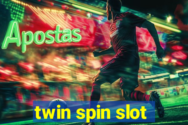 twin spin slot